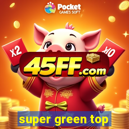 super green top
